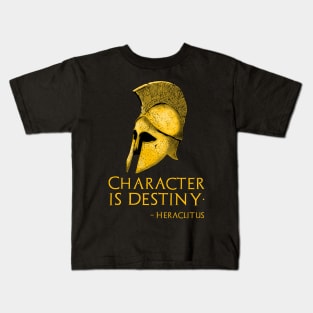Character Is Destiny - Ancient Greek Philosophy - Heraclitus Quote Kids T-Shirt